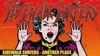 Sidewalk Surfers - Another Place (Official Video)