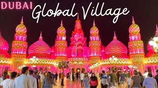 Global Village Dubai 2022-2023 | Full Tour of Global village | 4k Video | #Dubai #globalvillage