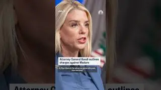 Attorney General Bondi outlines charges against Maduro
