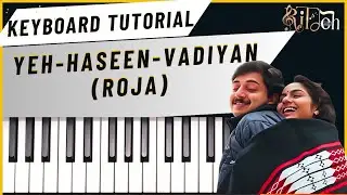 Yeh Haseen Vadiyan | Keyboard Tutorial With Notes + Chords + BGMs + Verses | Supreet CB | RiTdoh ||