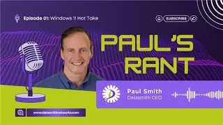 Should You Upgrade to Windows 11? Quick IT Advice for Business Owners | Paul&rsquo;s Rant Ep. 1