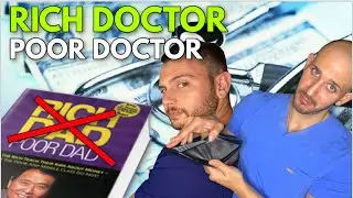 Rich Dad, Poor Dad MEETS Rich Doctor, Poor Doctor | Physician Finance