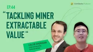 Tackling Miner Extractable Value w/ Caleb Sheridan, Core Developer of the Eden Network