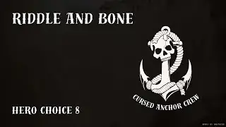 Riddle and Bone! - Cursed Anchor Crew Shanties!