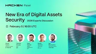 New Era of Digital Assets Security | 2026 Experts Discussion
