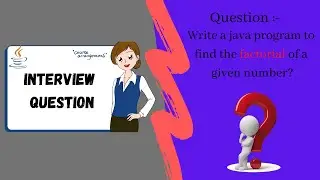 Java Program to find the factorial of a given number | Interview Question