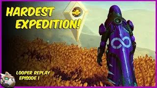 Hardest Expedition! No Man's Sky Looper Expedition Replay Episode 1