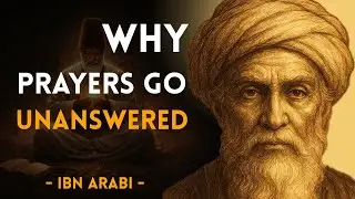 Your Prayers Aren't Working? Here's Why | Ibn Arabi Reveals