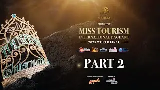 28th Miss Tourism International 2025 World Final | Part 2