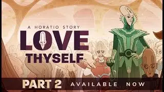 Love Thyself - A Horatio Story Part 2 Trailer