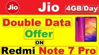 Jio Double Data Offer For redmi note 7 pro And Redmi Note 7 User