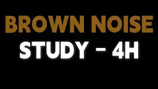 4 Hours Brown Noise for Studying & Focus 📚 | Deep Work Sound