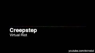 Virtual Riot &mdash; Creepstep
