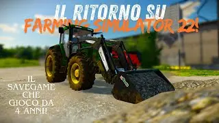 IL RITORNO DI FARMING SIMULATOR 22 - VI PORTO NELLA MIA CARRIERA