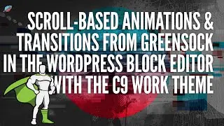 WordPress Blocks with GreenSock JS Animation using C9 Blocks + C9 Work Theme