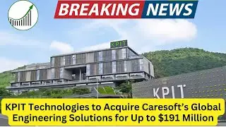 KPIT Technologies to Acquire Caresoft&rsquo;s Global Engineering for Up to $191 Million #kpittech