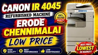 LOW MAINTAINCE XEROX MACHINE |CANON IR 4045 | DELIVERY TO CHENNIMALAI |ERODE| LOW  PRICE |RC MACHINE