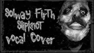 Slipknot solway firth vocal cover INSANE SCREAMS!@slipknot tik tok Wagehead 