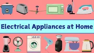 Learn about electrical appliances for kids | Learn English words | Home appliances vocabulary