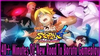 ROAD TO BORUTO 40+ Minutes Of NEW Gameplay | Naruto Ultimate Ninaj Storm 4: Road To Boruto