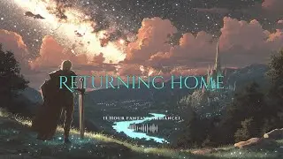 Returning Home | Soft Fantasy Music & Nature Soundscape | 1 Hour