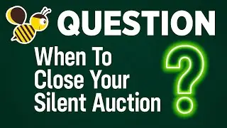 When to Close Your Silent Auction? Nonprofit Fundraising Events Tips