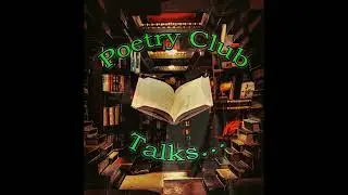 Poetry Club Talks...R.C. Weslowski Part 2
