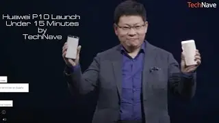 Huawei P10 Launch at MWC 2017 Barcelona Under 15 Minutes!