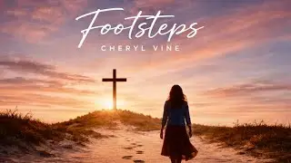 Cheryl Vine - Footsteps (Official Lyric Video) | Christian Worship Song