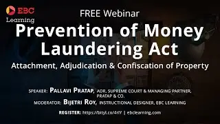 Prevention of Money Laundering Act: Attachment, Adjudication & Confiscation of Property