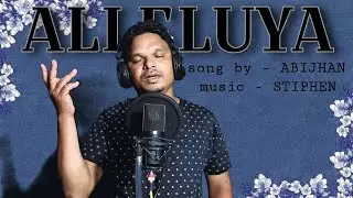 ALLELUYA//NEW SOURA CHRISTIAN SONG//SINGER.MR.ABIJAHN//MUSIC//STEPHEN