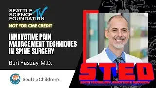 Innovative Pain Management Techniques in Spine Surgery - Burt Yaszay, MD