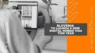 Slovenia To Launch A New Digital Nomad Visa This Year