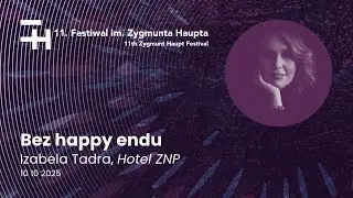 Izabela Tadra, Hotel ZNP &mdash; Festiwal im. Zygmunta Haupta