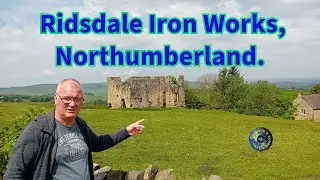 Exploring Ridsdale Iron Works: A Grade 2 listed Building in Northumberland.