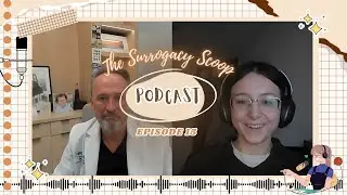 Episode 15 - Dr. Potter on the Realities of Surrogacy: Science, Ethics, and Stories