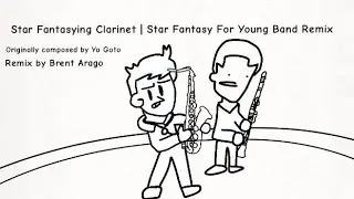 Star Fantasying Clarinet | Star Fantasy For Young Band Remix