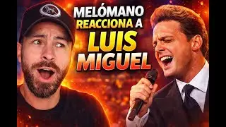Melomano Ignorante Reacciona a LUIS MIGUEL!