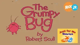 The Grumpy Bug (Flash) - Nick Jr. Just For Me Stories