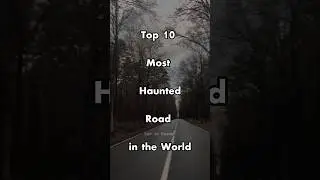 Top 10 most haunted road in the world. #haunted #scary #top10 #top10list #road