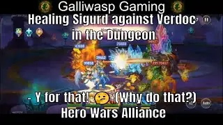 Healing Sigurd against Verdoc in the Dungeon- Y for that! 🤔 (Why do that?)  - Hero Wars Alliance