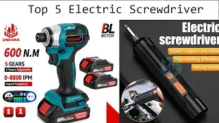 Top 5 Electric Screwdriver in 2025