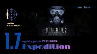 S.T.A.L.K.E.R. 2: Heart of Chornobyl ⚡ update 1.7 patch Expedition 🔥 hotfix 🎮 07 🔵 marauder costume