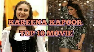 Kareena Kapoor Top 10 Must Watch Movie List // Top SillyBolly