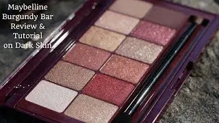 Maybelline Burgundy Bar Review & Tutorial on Dark Skin