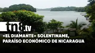 &laquo;El Diamante&raquo; Solentiname el para&iacute;so econ&oacute;mico de Nicaragua