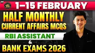 🔥 1&ndash;15 Feb | Half Monthly Current Affairs MCQs | Top CA for RBI Assistant & Bank Exams 2026