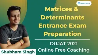 Matrices & Determinants | Entrance Exam Preparation | DUJAT 2021 | Online Free Coaching DUJAT 2021
