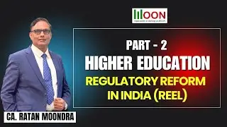 Higher Education Regulatory Reform in India - Part   2