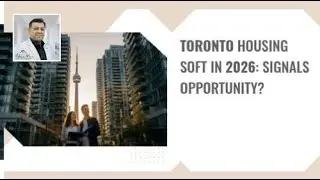 Toronto Housing Soft in 2026: Signals Opportunity?